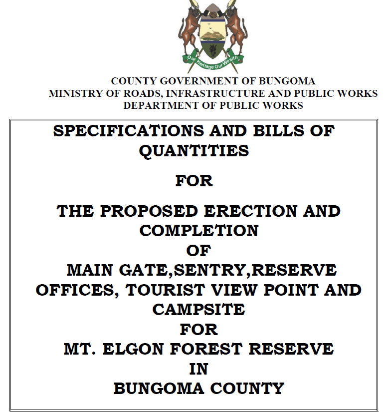 THE PROPOSED ERECTION AND COMPLETION OF MAIN GATE, RESERVE OFFICES, TOURIST VIEW POINT AND CAMPSITE FOR MT. ELGON FOREST RESERVE IN BUNGOMA COUNTY